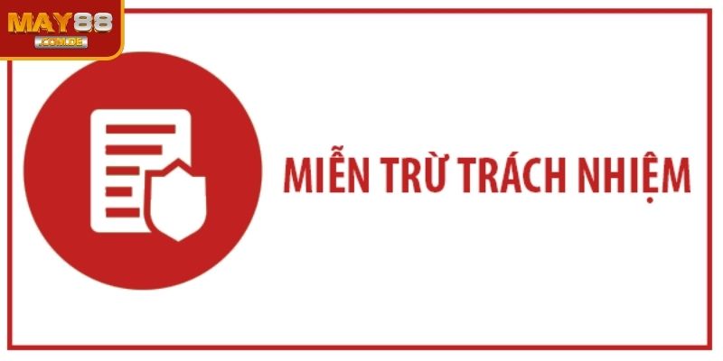Miễn Trừ Trách Nhiệm 1 Hiểu rõ về vấn đề chính sách miễn trừ trách nhiệm
